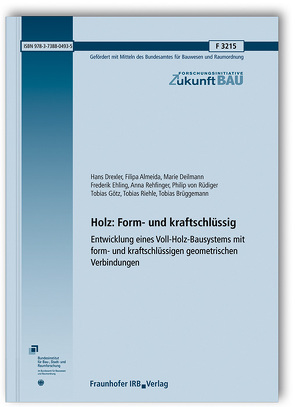 Holz: Form- und kraftschlüssig. von Almeida,  Filipa, Brüggemann,  Tobias, Deilmann,  Marie, Drexler,  Hans, Ehling,  Frederik, Götz,  Tobias, Rehfinger,  Anna, Riehle,  Tobias, Rüdiger,  Philip von