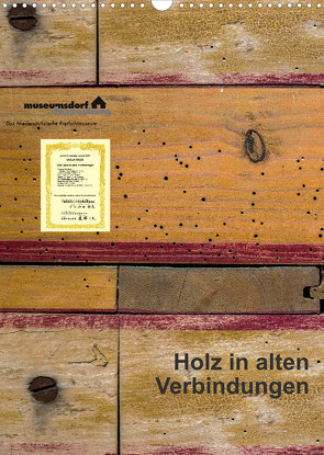 Holz in alten Verbindungen (Wandkalender 2023 DIN A3 hoch) von Renken,  Erwin