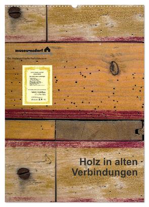 Holz in alten Verbindungen (Wandkalender 2024 DIN A2 hoch), CALVENDO Monatskalender von Renken,  Erwin