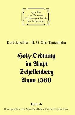 Holz-Ordnung im Ampt Schellenberg Anno 1560 von Gebhardt,  Rainer, Lorenz,  Wolfgang, Scheffler,  Kurt, Tautenhahn,  H. G. Olaf