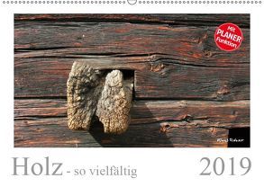 Holz – so vielfältig (Wandkalender 2019 DIN A2 quer) von Rohwer,  Klaus