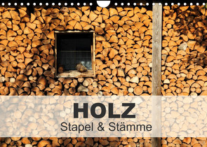 HOLZ – Stapel und Stämme (Wandkalender 2022 DIN A4 quer) von Hutterer,  Christine