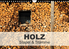 HOLZ – Stapel und Stämme (Wandkalender 2023 DIN A4 quer) von Hutterer,  Christine