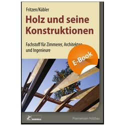 Holz und seine Konstruktionen – E-Book (PDF) von Fritzen,  Klaus, Kübler,  Peter