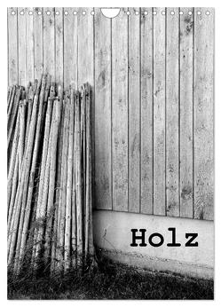 Holz (Wandkalender 2024 DIN A4 hoch), CALVENDO Monatskalender von Haas,  Willi