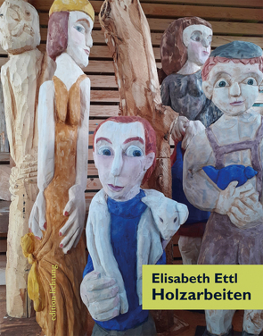 Holzarbeiten von Ettl,  Elisabeth, Ettl,  Hubert