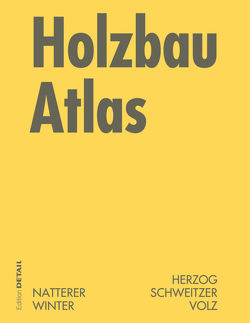 Holzbau Atlas von Herzog,  Thomas, Natterer,  Julius, Schweitzer,  Roland, Volz,  Michael, Winter,  Wolfgang