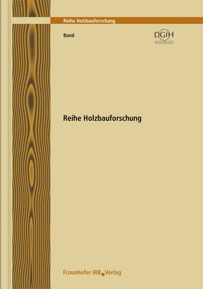 Holzbau der Zukunft. Teilprojekt 14. Hochwertige Bauprodukte aus Massivholz und Holzwerkstoffen aus starkem Stammholz. von Glos,  P., Tratzmiller,  M., Wegener,  G.