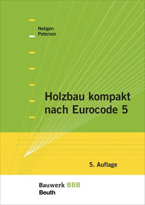 Holzbau kompakt nach Eurocode 5 von Nebgen,  Nikolaus, Peterson,  Leif A.