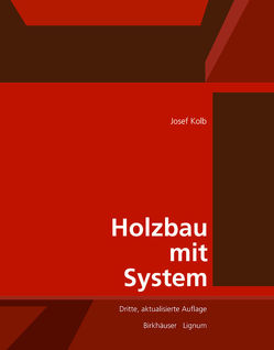 Holzbau mit System von DGfH,  Deutsche Gesellschaft für Holzforschung, Kolb,  Josef, Lignum - Holzwirtschaft Schweiz