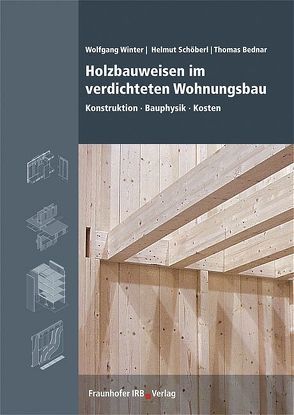 Holzbauweisen im verdichteten Wohnungsbau. von Bednar,  Thomas, Schöberl,  Helmut, Winter,  Wolfgang