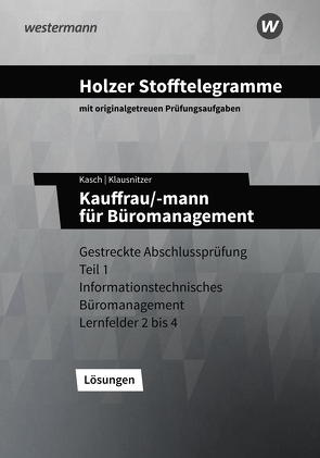 Holzer Stofftelegramme Baden-Württemberg – Kauffrau/-mann für Büromanagement von Kasch,  Ursula, Klausnitzer,  Lars