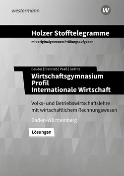 Holzer Stofftelegramme Baden-Württemberg – Wirtschaftsgymnasium von Bauder,  Markus, Franzreb,  Birgit, Holzer,  Volker, Paaß,  Thomas, Seifritz,  Christian