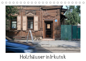 Holzhäuser in Irkutsk (Tischkalender 2023 DIN A5 quer) von M. Laube,  Lucy