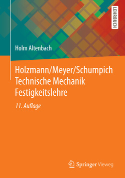 Holzmann/Meyer/Schumpich Technische Mechanik Festigkeitslehre von Altenbach,  Holm, Dreyer,  Hans-Joachim