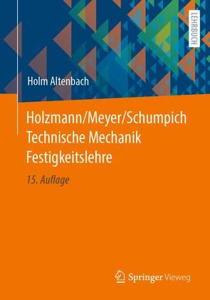 Holzmann/Meyer/Schumpich Technische Mechanik Festigkeitslehre von Altenbach,  Holm