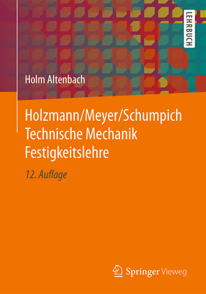 Holzmann/Meyer/Schumpich Technische Mechanik Festigkeitslehre von Altenbach,  Holm, Dreyer,  Hans-Joachim
