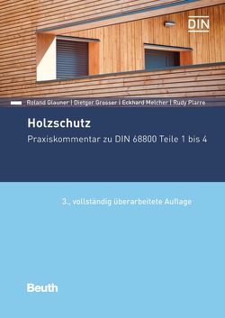 Holzschutz – Buch mit E-Book von Glauner,  Roland, Grosser,  Dietger, Melcher,  Eckhard, Plarre,  Rudy