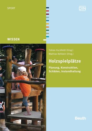 Holzspielplätze – Buch mit E-Book von Huckfeldt,  Tobias, Rehbein,  Mathias