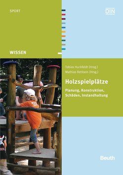 Holzspielplätze von Huckfeldt,  Tobias, Rehbein,  Mathias