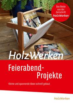 HolzWerken Feierabendprojekte von Vincentz Network GmbH & Co. KG