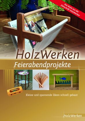 HolzWerken Feierabendprojekte von Vincentz Network GmbH & Co. KG