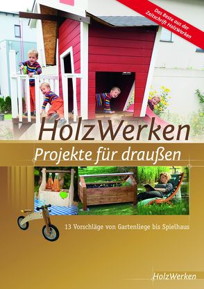 HolzWerken – Projekte für draußen von Vincentz Network GmbH & Co. KG