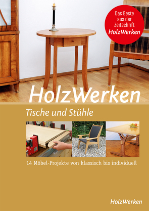 HolzWerken – Tische und Stühle von Vincentz Network GmbH & Co. KG