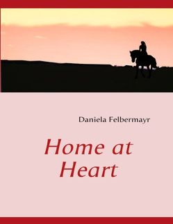 Home at Heart von Felbermayr,  Daniela