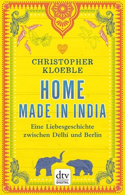 Home made in India von Kloeble,  Christopher