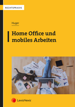 Home Office und mobiles Arbeiten von Huger,  Martin