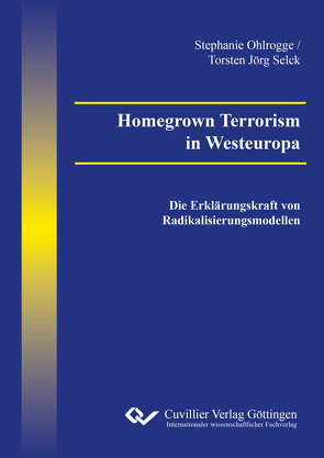 Homegrown Terrorism in Westeuropa von Ohlrogge,  Stephanie, Selck,  Torsten Jörg