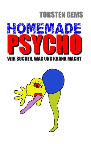 Homemade Psycho von Gems,  Torsten
