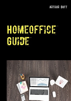 Homeoffice Guide von Dutt,  Arthur