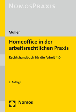 Homeoffice in der arbeitsrechtlichen Praxis von Müller,  Stefan