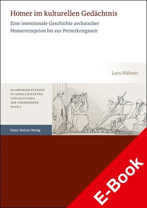 Homer im kulturellen Gedächtnis von Hübner,  Lars