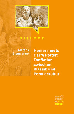 Homer meets Harry Potter: Fanfiction zwischen Klassik und Populärkultur von Stemberger,  Martina