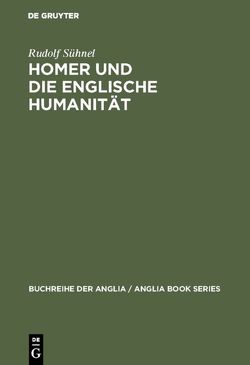 Homer und die englische Humanität von Sühnel,  Rudolf