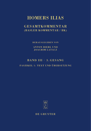 Homerus: Homers Ilias. Dritter Gesang / Text und Übersetzung von Latacz,  Joachim, West,  Martin L.