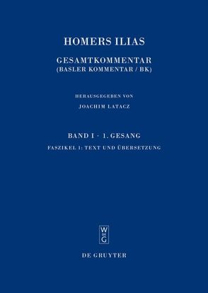 Homerus: Homers Ilias. Erster Gesang (A) / Text und Übersetzung von Latacz,  Joachim, West,  Martin L.