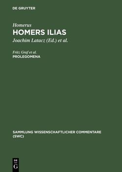 Homerus: Homers Ilias / Prolegomena von Graf,  Fritz, Jong,  Irene de, Latacz,  Joachim, Nünlist,  René, Stoevesandt,  Magdalene, Wachter,  Rudolf, West,  Martin L.
