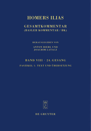 Homerus: Homers Ilias. Vierundzwanzigster Gesang / Text und Übersetzung von Latacz,  Joachim, West,  Martin L.