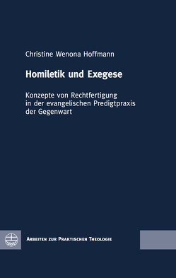 Homiletik und Exegese von Hoffmann,  Christine Wenona