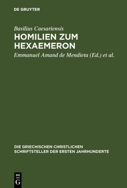 Homilien zum Hexaemeron von Amand de Mendieta,  Emmanuel, Basilius Caesariensis, Rudberg,  Stig Y.