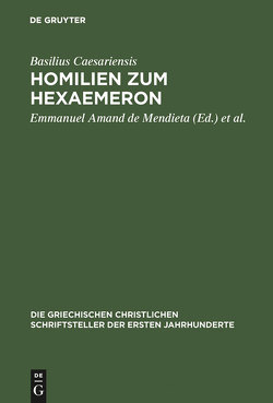 Homilien zum Hexaemeron von Amand de Mendieta,  Emmanuel, Basilius Caesariensis, Rudberg,  Stig Y.