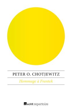 Hommage à Frantek von Chotjewitz,  Peter O