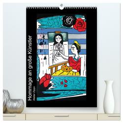 Hommage an große Künstler (hochwertiger Premium Wandkalender 2024 DIN A2 hoch), Kunstdruck in Hochglanz von M. Zippo,  Katja