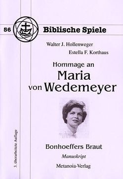 Hommage an Maria von Wedemeyer von Hollenweger,  Walter J, Korthaus,  Estella F