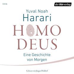 Homo Deus von Harari,  Yuval Noah, Holdorf,  Jürgen, Wirthensohn,  Andreas