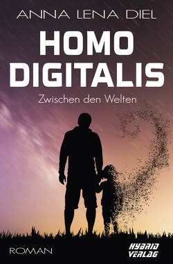 Homo Digitalis von Diel,  Anna Lena